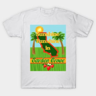 Sunshine Funshine in Garden Grove T-Shirt